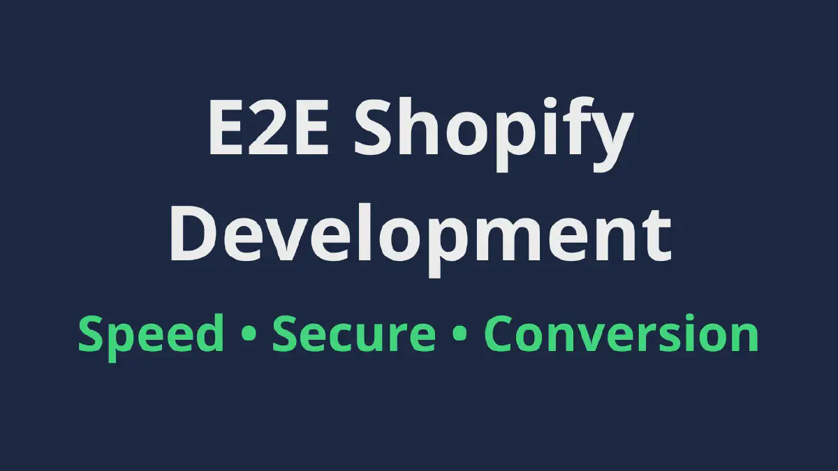 End-to-End Shopify Development — Stores Built to Sell